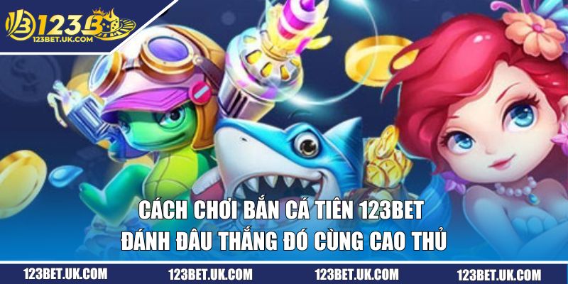 cach choi ban ca tien thumb